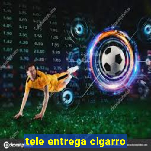 tele entrega cigarro